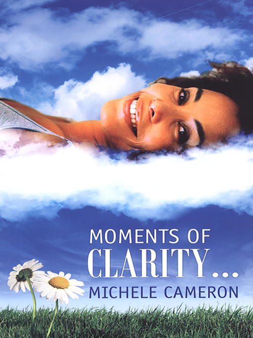 Title details for Moments of Clarity by Michele Cameron - Available